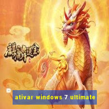 ativar windows 7 ultimate